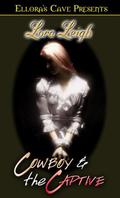 Cowboy and the Captive by Lora Leigh