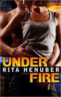 Under Fire (Under Fire #1) by Rita Henuber
