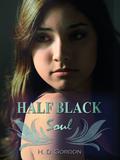 Half Black Soul (The Alexa Montgomery Saga #2) by H.D. Gordon