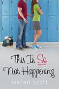 This Is So Not Happening (He's So/She's So #3) by Kieran Scott