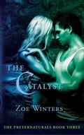 The Catalyst (Preternaturals #3) by Zoe Winters