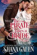 The Pirate Takes a Bride by Shana Galen