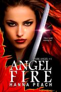 Angelfire (Dark Angel #1) by Hanna Peach