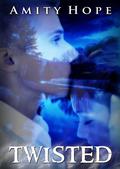 Twisted by Amity Hope, Hope Juliot