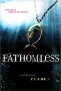 Fathomless (Fairytale Retellings #3) by Jackson Pearce