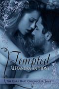 Tempted (The Dark Hart Chronicles #1) by Alexandra Anthony