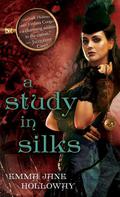 A Study in Silks (The Baskerville Affair #1) by Emma Jane Holloway