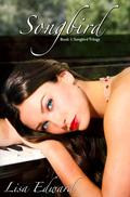 Songbird (Songbird #1) by Lisa Edward