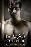 The Angel's Assassin by Samantha Holt