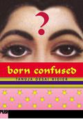 Born Confused (Born Confused #1) by Tanuja Desai Hidier