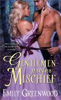 Gentlemen Prefer Mischief (Mischief #2) by Emily Greenwood