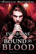 Bound By Blood (The Faustin Bros. #2) by Evie Byrne