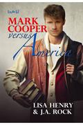 Mark Cooper versus America by Lisa Henry, J.A. Rock