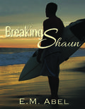 Breaking Shaun (Breaking Free #2) by E.M. Abel