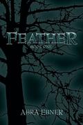 Feather (Feather #1) by Abra Ebner
