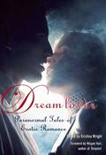 Dream Lover: Paranormal Tales of Erotic Romance by Craig Sorensen