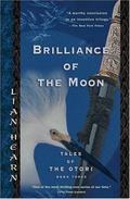Brilliance of the Moon (Tales of the Otori #3) by Lian Hearn