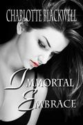 Immortal Embrace (Embrace #1) by Charlotte Blackwell