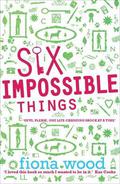 Six Impossible Things (Six Impossible Things/Wildlife #1) by Fiona Wood