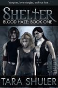 Shelter (Blood Haze #1) by Tara Shuler