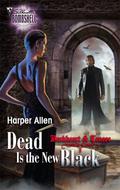 Dead Is the New Black (Darkheart & Crosse #3) by Harper Allen