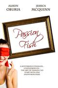 Passion Fish by Jessica McQuinn
