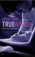 True Vision (True Trilogy #1) by Joyce Lamb