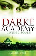 Divided Souls (Darke Academy #3) by Gabriella Poole