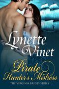 Pirate Hunter's Mistress (The Virginia Brides #2) by Lynette Vinet
