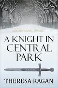 A Knight in Central Park by Theresa Ragan