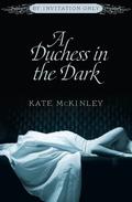 A Duchess in the Dark (By Invitation Only #1) by Kate McKinley