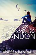 Reckless Abandon by Andrea Randall