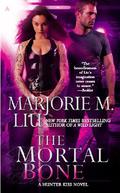 The Mortal Bone by Marjorie M. Liu