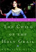 The Child of the Holy Grail (Guenevere #3) by Rosalind Miles