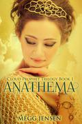 Anathema (Cloud Prophet Trilogy #1) by Megg Jensen