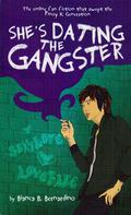 She's Dating the Gangster by Bianca B. Bernardino
