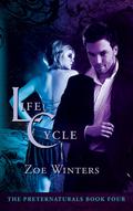 Life Cycle (Preternaturals #4) by Zoe Winters