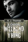 A Casual Weekend Thing (Least Likely Partnership #1) by A.J. Thomas