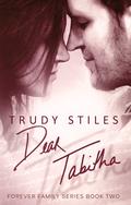 Dear Tabitha (Forever Family #2) by Trudy Stiles