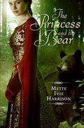 The Princess and the Bear (The Hound Saga #2) by Mette Ivie Harrison