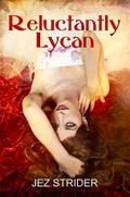 Reluctantly Lycan (Dakota Wolves #1) by Jez Strider