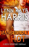 Dangerously Hot by Lynn Raye Harris