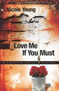 Love Me If You Must (Patricia Amble #1) by Nicole Young