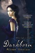 Darkborn (Darkborn #1) by Alison Sinclair