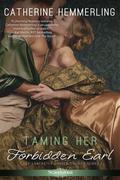Taming Her Forbidden Earl (Lady Lancaster Garden Society #1) by Catherine Hemmerling
