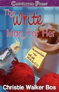 The Write Man for Her by Christie Walker Bos