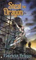 Steal the Dragon by Patricia Briggs