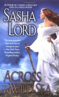 Across a Wild Sea (Wild #3) by Sasha Lord