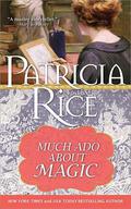 Much Ado About Magic by Patricia Rice