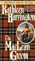 The MacLean Groom (Highland Lairds Trilogy #1) by Kathleen Harrington